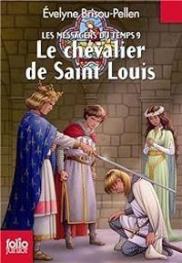 Evelyne Brisou Pellen - Le chevalier de Saint Louis