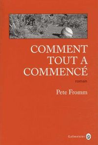 Pete Fromm - Comment tout a commencé