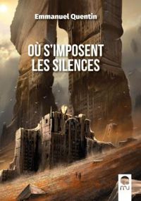 Emmanuel Quentin - Où s'imposent les silences