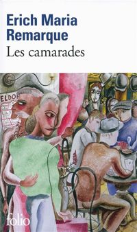 Erich Maria Remarque - Les camarades