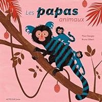 Couverture du livre Les papas animaux - Fleur Daugey