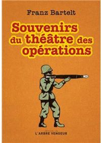 Couverture du livre Souvenirs du théâtre des opérations - Franz Bartelt