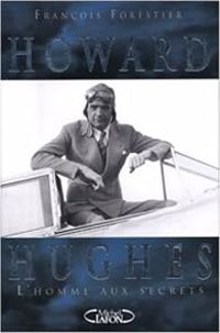 Francois Forestier - Howard Hughes. Ll'homme aux secrets