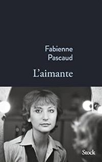 Fabienne Pascaud - L'aimante