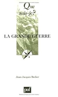 Jean Jacques Becker - La Grande Guerre