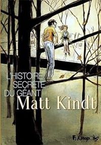 Matt Kindt - L'Histoire secrète du géant