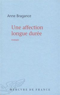 Couverture du livre Une affection longue durée - Anne Bragance