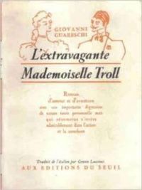 Couverture du livre L'extravagante mademoiselle Troll - Giovanni Guareschi