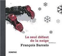 Francois Barcelo - Le seul défaut de la neige