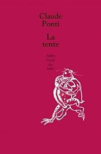 Claude Ponti - La tente