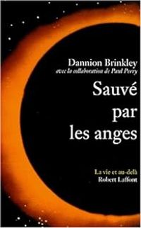 Dannion Brinkley - Paul Perry - Sauvé par les anges