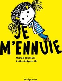 Michael Ian Black - Debbie Ridpath Ohi(Illustrations) - Je m'ennuie!