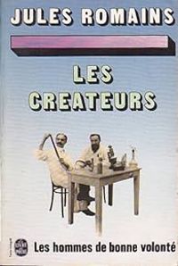 Jules Romains - Les Créateurs