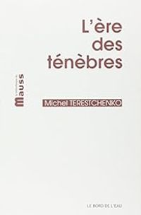 Michel Terestchenko - L'ère des ténèbres