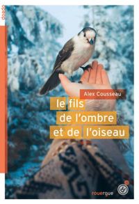 Alex Cousseau - Le fils de l'ombre et de l'oiseau (DoAdo)