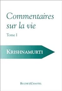 Jiddu Krishnamurti - Commentaires sur la vie