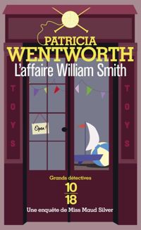 Patricia Wentworth - AFFAIRE WILLIAM SMITH