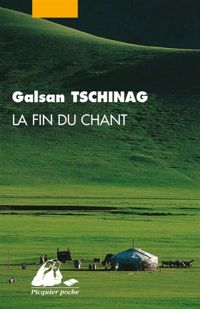 Galsan Tschinag - La Fin du chant