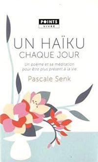 Pascale Senk - Un haïku chaque jour