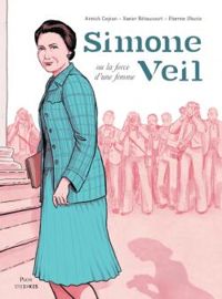 Annick Cojean - Xavier Betaucourt - Simone Veil ou la force d'une femme