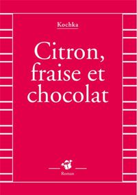 Kochka - Citron, fraise et chocolat