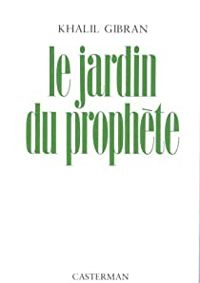 Khalil Gibran - Le Jardin du Prophète