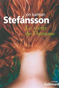 Jón Kalman Stefánsson - Le cœur de l'homme