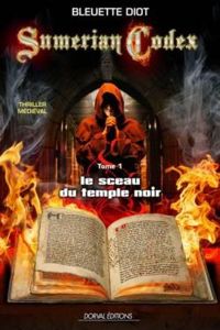 Bleuette Diot - Sumerian Codex : Le sceau du Temple Noir