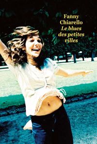 Fanny Chiarello - Le blues des petites villes