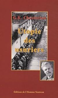 Couverture du livre Utopie des usuriers et autres essais - Gilbert Keith Chesterton