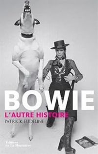 Patrick Eudeline - Bowie, l'autre histoire