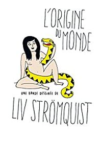 Liv Strmquist - L'origine du monde