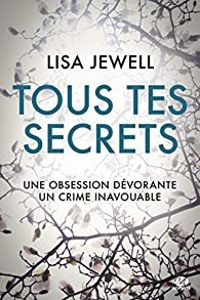 Lisa Jewell - Tous tes secrets