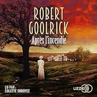 Couverture du livre Après l'incendie - Robert Goolrick