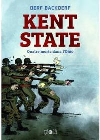 Derf Backderf - Kent State : Quatre morts dans l'Ohio