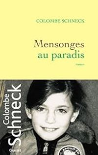 Colombe Schneck - Mensonges au paradis