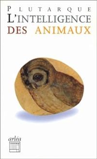 Couverture du livre L'intelligence des animaux - Plutarque  - Myrto Gondicas