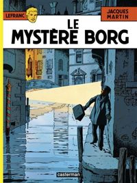 Couverture du livre Le mystère Borg - Jacques Martin