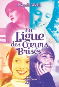 Pamela Wells - La Ligue des Coeurs Brisés T 1 