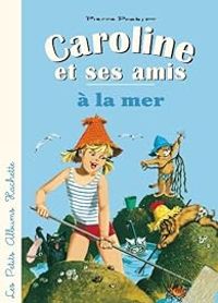 Pierre Probst - Caroline et ses amis à la mer