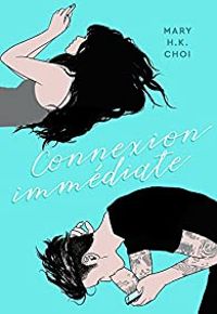 Couverture du livre Connexion immédiate - Mary H K Choi