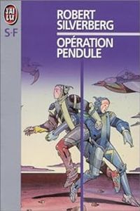 Robert Silverberg - Opération pendule