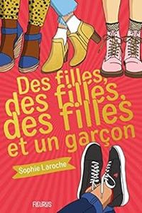 Sophie Laroche - Des filles, des filles, des filles et un garçon