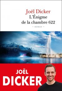 Couverture du livre L'énigme de la chambre 622 - Jol Dicker