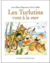 Couverture du livre Les turlutins vont a la mer - Anne Marie Chapouton