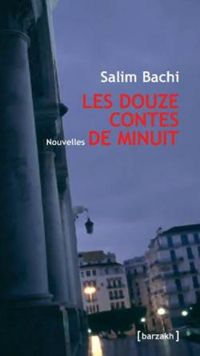 Couverture du livre Les douze contes de minuit - Salim Bachi