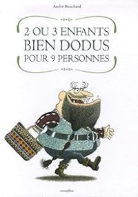 Andre Bouchard - 2 ou 3 enfants bien dodus pour 9 personnes