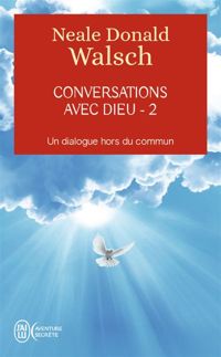 Neale-donald Walsch - Conversations avec Dieu - 2 