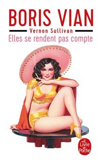 Couverture du livre Elles se rendent pas compte - Boris Vian