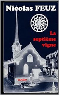 Nicolas Feuz - La septième vigne